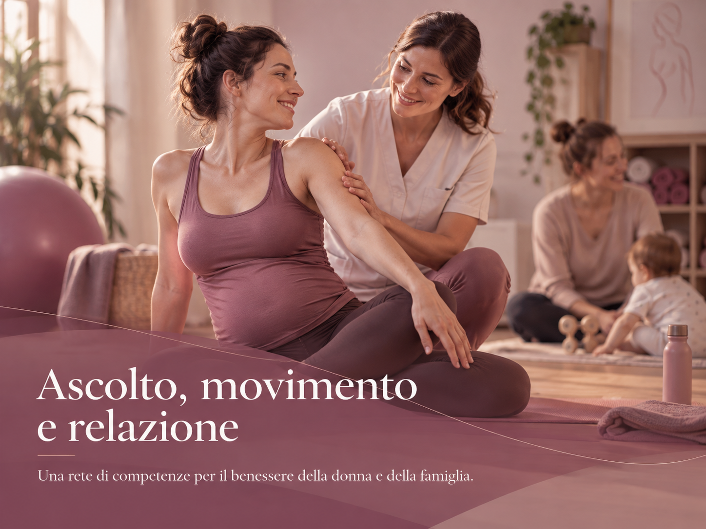 Ascolto, movimento e relazione: una rete di competenze per il benessere della donna e della famiglia